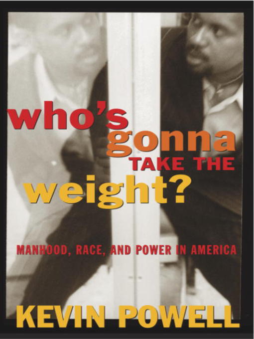 Title details for Who's Gonna Take the Weight? by Kevin Powell - Available